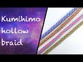 Hollow Braid kumihimo